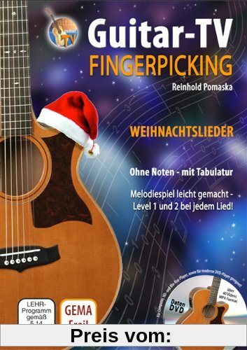 Guitar-TV: Fingerpicking - Weihnachtslieder (mit DVD): Melodiespiel leicht gemacht, Level 1 und 2 bei jedem Lied! Ohne Noten - mit Tabulatur